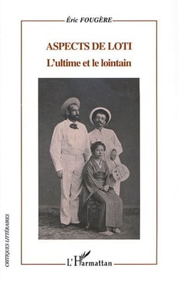 Aspects de loti - l'ultime et le lointain
