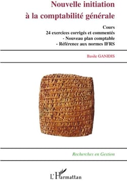 Nouvelle initiation à la comptabilité générale - cours 24 exercices et commentés - nouveau plan comptable - référence aux normes IFRS