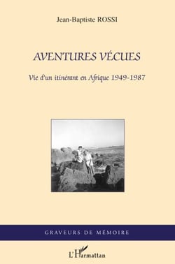 Aventures vécues - vie d'un itinérant en Afrique 1949-1987