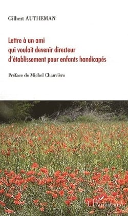 Lettre à un ami qui voulait devenir directeur d'établissement pour enfants handicapés