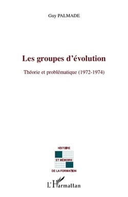 Les groupes d'évolution - théorie et problématique (1972-1974)