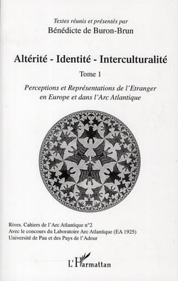 RIVES - CAHIERS DE L'ARC ATLANTIQUE n.2 : altérité-identité-interculturalité Tome 1 - perception et représentations de l'Etranger en Europe et dans l'arc Atlantique