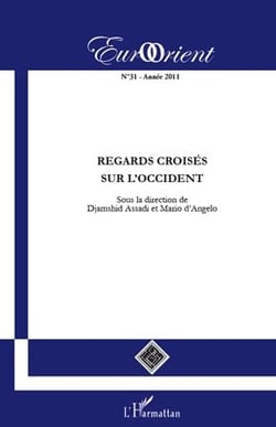 Revue eurorient Tome 31 : regards croisés sur l'occident