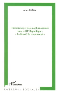 Féminismes et néo-malthusianismes sous la IIIe république "la liberté de la maternité"