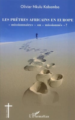 Prêtres africains en Europe - "missionnaires" ou "missionnés"