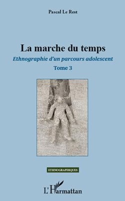 Ethnographie d'un parcours adolescent Tome 3 - la marche du temps