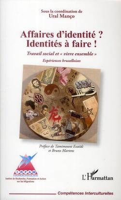Affaires d'identité ? identités à faire ! travail social et "vivre ensemble" - expériences bruxelloises