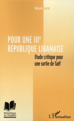 Pour une iiie république libanaise - étude critique pour une sortie de taëf