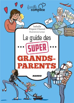 Le guide des super grands-parents