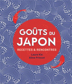 Goûts du Japon : Recettes & rencontres