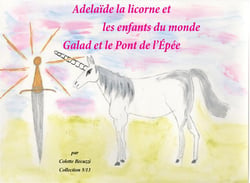 Adelaïde la licorne et les enfants du monde - galad et le pont de l'épée