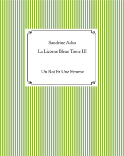 La licorne bleue t.3 - un roi et une femme