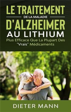 Le traitement de la maladie d'Alzheimer au lithium - plus efficace que la plupart des "vrais" medicaments