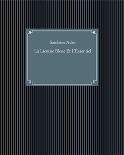 La licorne bleue et l'essentiel