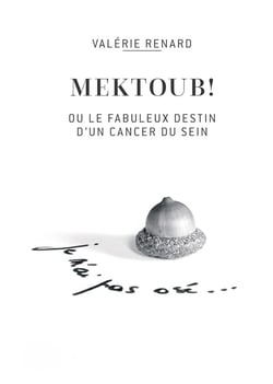 Mektoub ou l'incroyable destin d'un cancer du sein