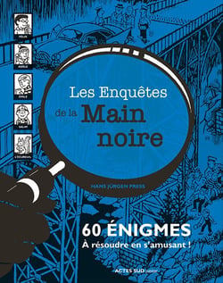 Les enquêtes de la main noire - 60 énigmes à résoudre en s'amusant