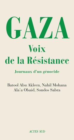 Gaza. Voix de la résistance : Journaux d'un génocide