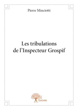 Les tribulations de l'inspecteur grospif