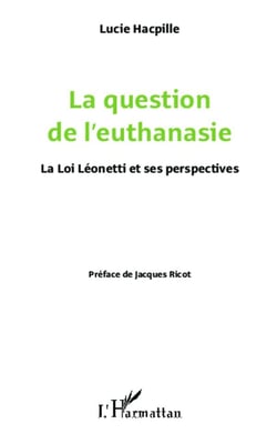 La question de l'euthanasie - la loi Léonetti et ses perspectives