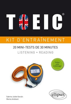 TOEIC - kit d'entraînement - 20 mini-tests de 30 minutes - listening, reading