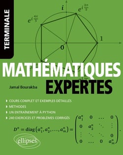 Mathématiques expertes : terminale - cours complet et exemples détaillés, méthodes, entraïnement à Python, 240 exercices et problèmes corrigés