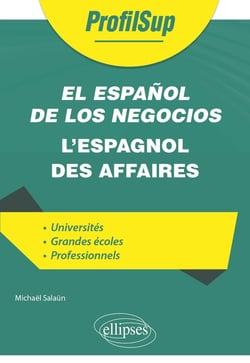 El español de los negocios : l'espagnol des affaires - LEA, examens et concours