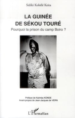 La Guinée de Sékou Touré - pourquoi la prison du cam Boiro ?