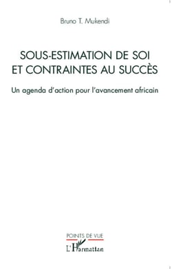 Sous-estimation de soi et contraintes au succès - un agenda d'action pour l'avancement africain