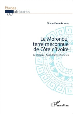 Le Moronou terre méconnue de Côte d'Ivoire - géographie, agriculture et sociétés
