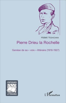 Pierre Drieu la Rochelle - genèse de sa "voix" littéraire (1918-1927)