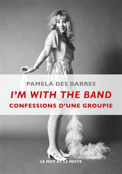 I'm with the band - confessions d'une groupie