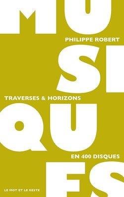 Musiques, traverses & horizons en 400 disques