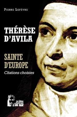 Thérèse d'Avila : sainte d'Europe - l5070 - citations choisies