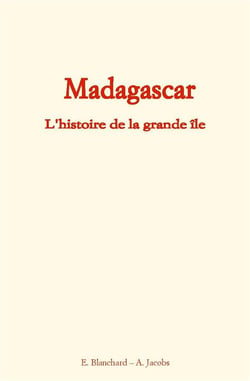 Madagascar - l'histoire de la grande île