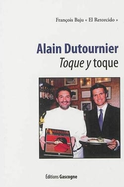 Alain Dutournier - Toque y toque