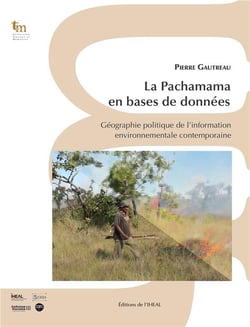 La Pachamama en bases de données : Géographie politique de l'information environnementale contemporaine