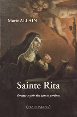 Sainte Rita de Cascia : dernier espoir des causes perdues
