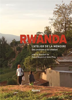 Rwanda : l'atelier de la mémoire - des archives à la création