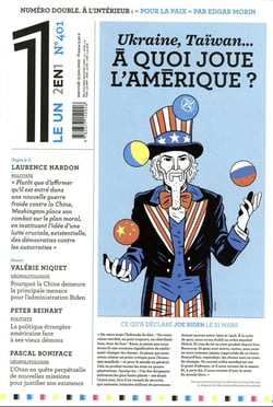 LE 1 Hebdo n.401 : Ukraine, Taïwan... A quoi joue l'Amérique ?