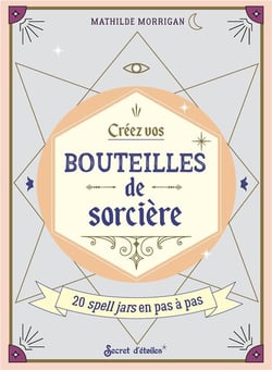 Créez vos bouteilles de sorcière