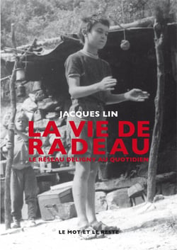 La vie de radeau : le reseau Deligny au quotidien