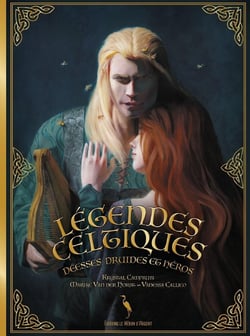 Légendes celtiques : Déesses, druides et héros