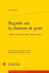 Regards sur la chanson de geste -  "mult ad apris ki bien conuist ahan"