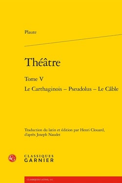 Théâtre Tome 5 : Le Carthaginois - Pseudolus - Le Câble