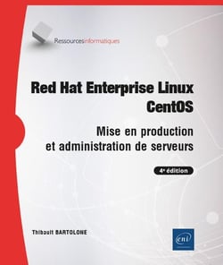 Red hat enterprise linux - centos - mise en production et administration de serveurs (4e édition)