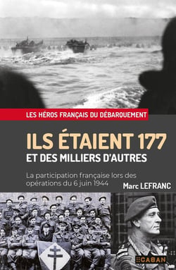 Ils étaient 177 et des milliers d'autres : La participation française lors des opérations du 6 juin 1944