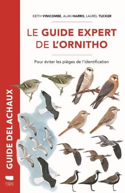 Guide Delachaux : le guide expert de l'ornitho - pour éviter les pièges de l'identification