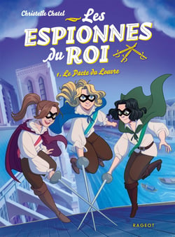 Les espionnes du roi Tome 1 : le pacte du Louvre
