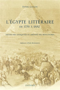 L'egypte littéraire de 1776 à 1882 : destin des antiquités et aménit' des rencontres