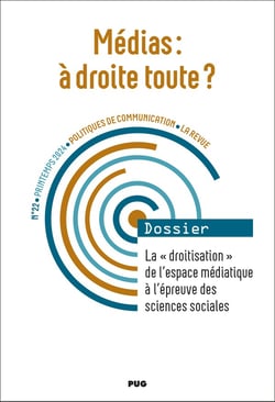 Politiques de communication n.22 : Médias : à droite toute ? La "droitisation" de l'espace médiatique à l'épreuve des sciences sociales